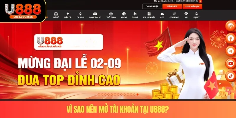 Vì sao nên mở tài khoản tại U888?