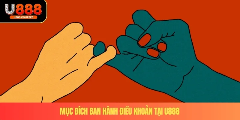 Mục đích ban hành điều khoản tại U888