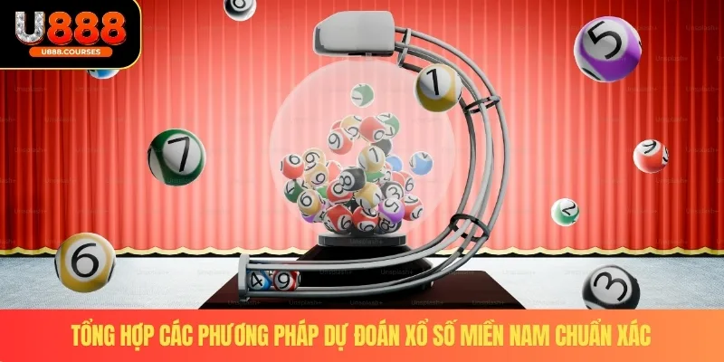 Dự Đoán Xổ Số Miền Nam - Soi Cầu Chuẩn Xác Cùng Nhà Cái U888 3 Tổng hợp các phương pháp dự đoán xổ số miền nam chuẩn xác