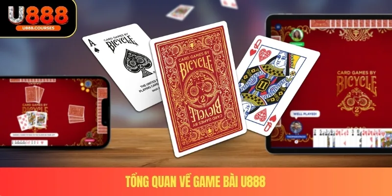 Tổng quan về game bài U888