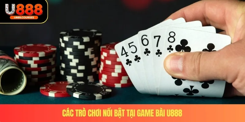 Game Bài U888 2 Các trò chơi nổi bật tại game bài U888