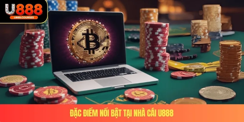 Giới Thiệu U888 2 Đặc điểm nổi bật tại nhà cái U888
