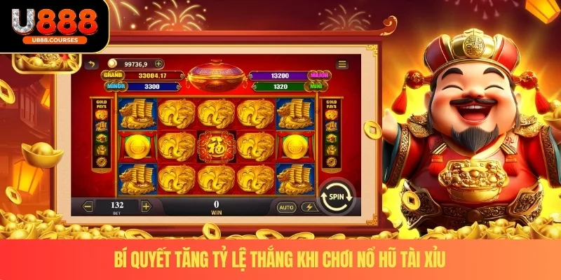 Nổ Hũ Tài Xỉu – Cơ Hội Săn Thưởng Giá Trị Hàng Tỷ Đồng 2025 4 Bí quyết tăng tỷ lệ thắng khi chơi nổ hũ tài xỉu