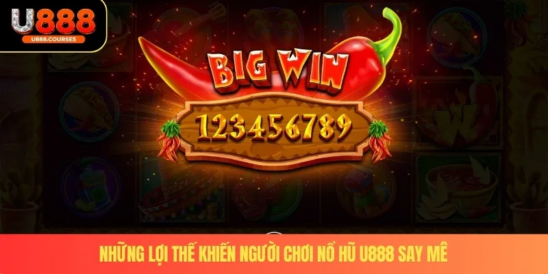 Nổ Hũ U888 2 Những lợi thế khiến người chơi nổ hũ U888 say mê