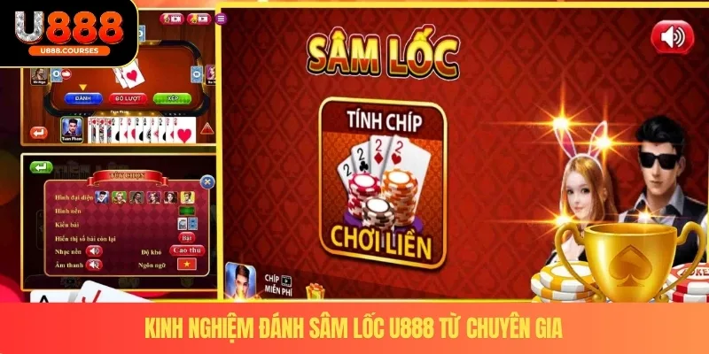 Sâm Lốc U888 – Hướng Dẫn Cho Người Mới Chơi Năm 2025 4 Kinh nghiệm đánh sâm lốc U888 từ chuyên gia