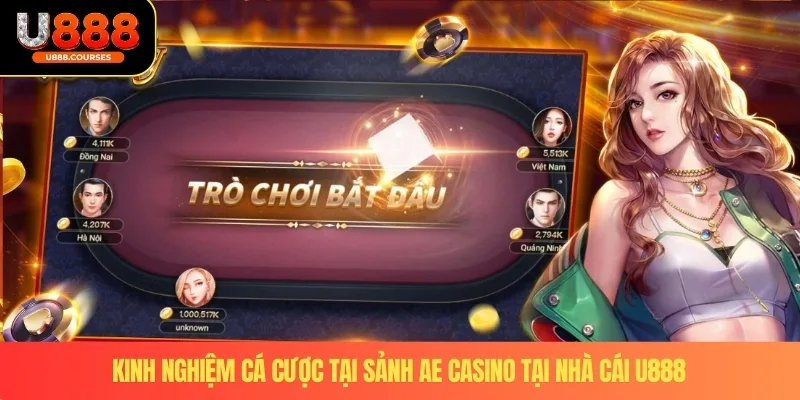 Sảnh AE casino – Trải Nghiệm Giải Trí Được Ưa Chuộng Tại U888 4 Kinh nghiệm cá cược tại sảnh AE casino tại nhà cái U888