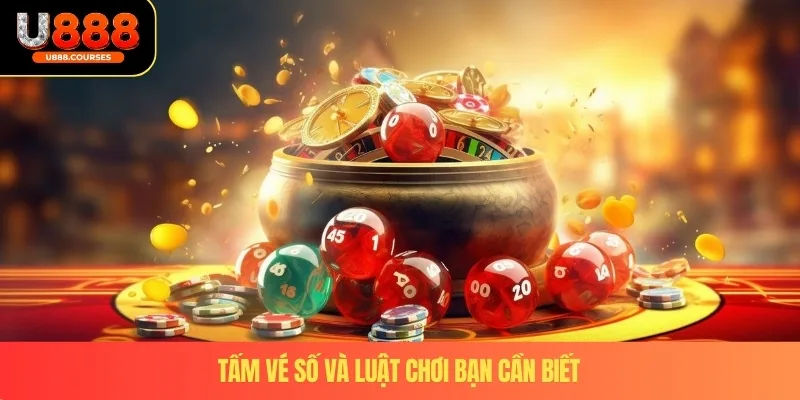 Tấm vé số và luật chơi bạn cần biết