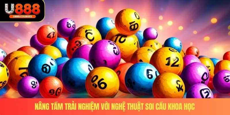 Nâng tầm trải nghiệm với nghệ thuật soi cầu khoa học