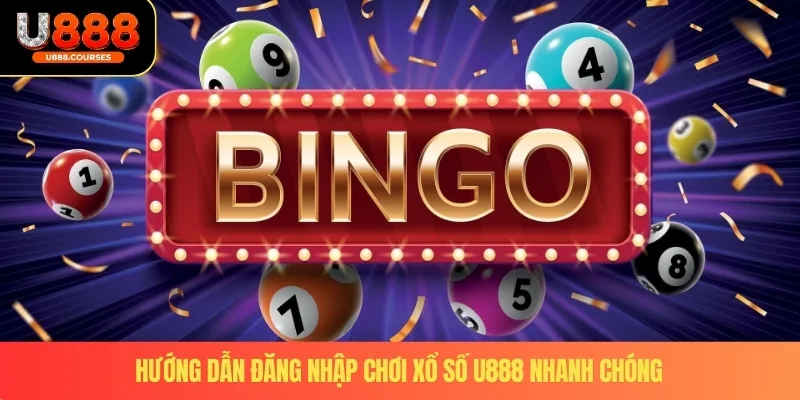 Xổ số U888 4 Hướng dẫn đăng nhập chơi xổ số U888 nhanh chóng